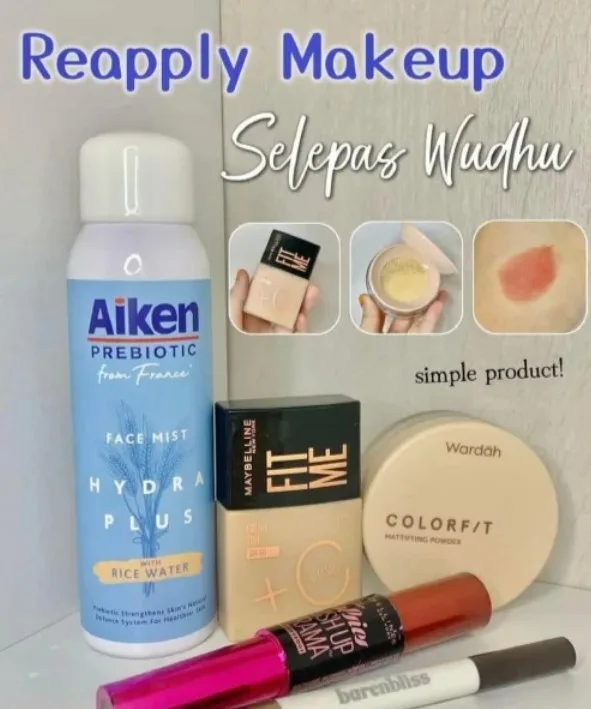 Reapply Makeup Selepas Wuduk, 7 Tips Mudah Wajah Kekal Segar dan Berseri 8 Reapply Makeup Selepas Wuduk, 7 Tips Mudah Wajah Kekal Segar dan Berseri